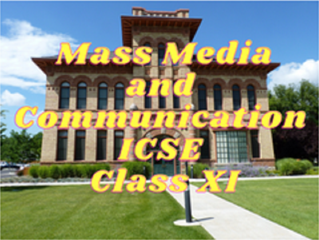 Mass Media and Communication (ICSE) - Class XI